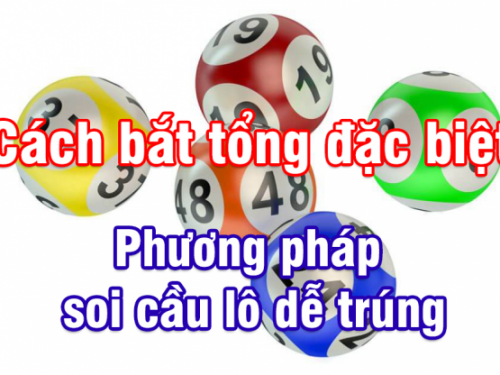 Cách đánh đề theo tổng là gì? Phương pháp đánh đề theo tổng